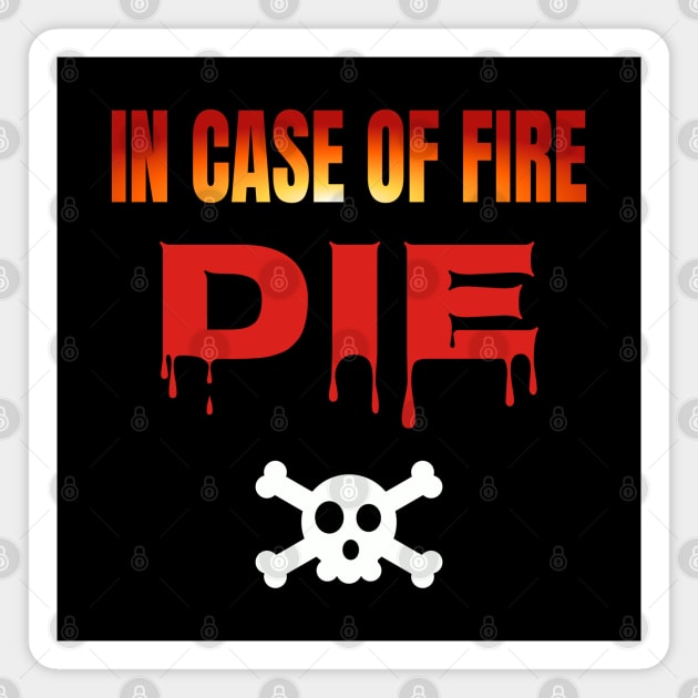 In Case Of Fire Die Magnet by Axiomfox